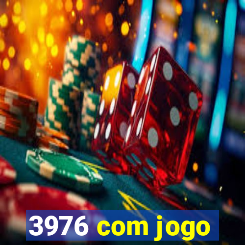 3976 com jogo